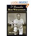 I Remember Bud Wilkinson: Personal Memories and Anecdotes about an Oklahoma Soonerslegend as Told by the People and Players Who Knew Him