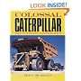 Colossal Caterpillar: The Ultimate Earthmover