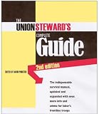 The Union Steward's Complete Guide: A Survival Guide