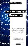 Das bewu�te Universum