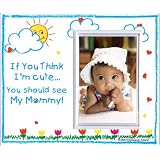 If You Think I'm Cute, You Should See My Mommy - Picture Frame Gift