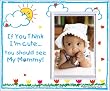 "If You Think I'm Cute, You Should See My Mommy - Picture Frame Gift"