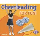 Click here to buy Cheerleading for Fun! (For Fun!: Sports series) (Activities for Fun) by  Gruber and Beth.