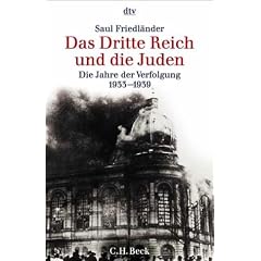 Das Dritte Reich und die Juden: Die Jahre der Verfolgung 1933 - 1939