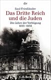Das Dritte Reich und die Juden: Die Jahre der Verfolgung 1933 - 1939