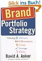 Brand Portfolio Strategy: Creating Relevance, Differentiation, Energy, Leverage, and Clarity