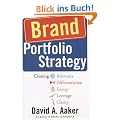 Brand Portfolio Strategy: Creating Relevance, Differentiation, Energy, Leverage, and Clarity