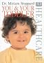 You and Your Toddler (DK Healthcare)