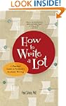 How to Write a Lot: A Practical Guide...