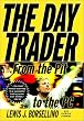 The Day Trader: From the Pit to the PC The Day Trader: From the Pit to the PC