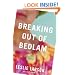 Breaking Out of Bedlam: A Novel