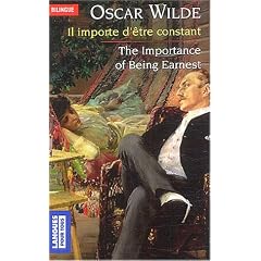 Il importe d'�tre constant - The Importance of Being Earnest (�dition bilingue)