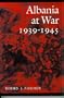 Albania at War, 1939-1945 (Central European Studies)