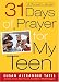 31 Days of Prayer for My Teen: A Parent's Guide