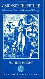Visions of the Future: Almanacs, Time, and Cultural Change 1775-1870