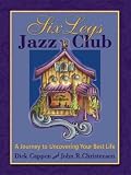 Six Legs Jazz Club: A Journey to Uncovering Your Best Life