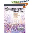 The Telecommunications Survival Guide: Understanding and... by Pete Moulton