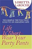 Life Is Short, Wear Your Party Pants
