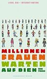 Millionen Frauen warten auf dich: Liebe, Sex und Internet-Dating
