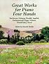 Great Works for Piano Four Hands