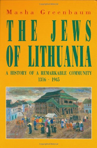 the jews of lithuania a history of a remarkable community 1316 1945