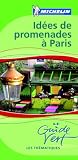 Michelin Le Guide Vert : Idees de promenades a Paris