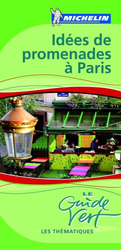 Travel House Media Michelin Le Guide Vert : Idees de promenades a Paris