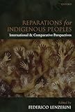 Reparations for indigenous peoples : international and comparative perspectives