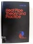 Heat Pipe Theory and Practice: A Sourcebook (Series in thermal and fluids engineering)