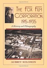 The Fox Film Corporation, 1915-1935 : a history and filmography