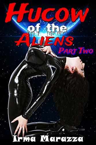 Hucow Of The Aliens Part Two
