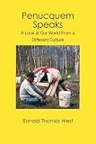 Penucquem Speaks: A Look at Our World From a Different Culture
