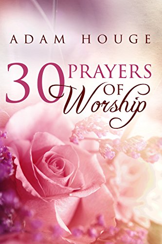30 Prayers Of Worship