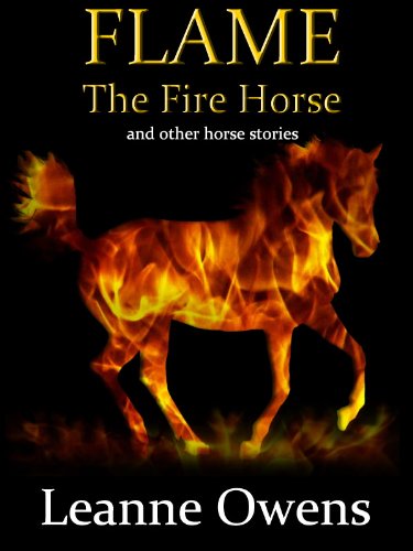 Flame The Fire Horse and Other Horse Stories