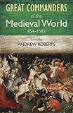 Great commanders of the medieval world