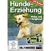 Hundeerziehung mit System: Welpe und Junghund