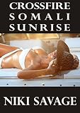 Crossfire: Somali Sunrise (The Driftwood Trilogy Book 2)