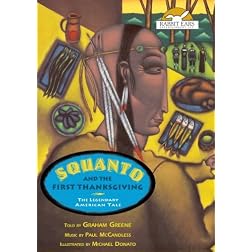 Squanto and the First Thanksgiving, The Legendary American Tale, Told by Graham Greene
