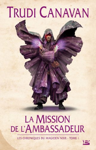 Les chroniques du magicien noir, tome 1 : la Mission de l’Ambassadeur