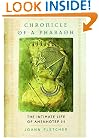 Chronicle of a Pharaoh: The Intimate Life of Amenhotep III