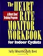 The Heart Rate Monitor Workbook for Indoor Cyclists: A Heart Zone Training Program