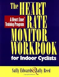 The Heart Rate Monitor Workbook for Indoor Cyclists: A Heart Zone Training Program