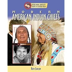Modern American Indian Chiefs (Sharing the American Dream: Overcoming Adversity)