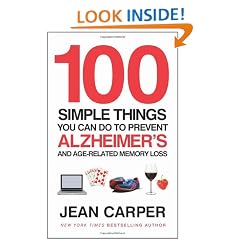 100 Simple Things You Can Do To Prevent Alzheimer's: and Age-Related Memory Loss