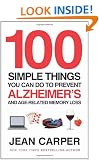 100 Simple Things You Can Do To Prevent Alzheimer's: and Age-Related Memory Loss