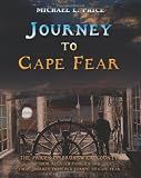 Journey to Cape Fear: The Prices of Brunswick County Their related families and their journey from Old Europe to Cape Fear