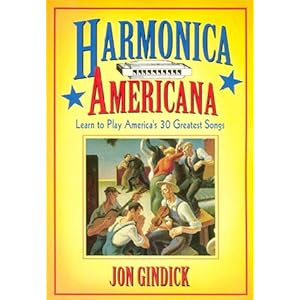 Harmonica Americana: History, Instruction and Music for 30 Great American Tunes (Deluxe Two CD Edition)