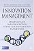 Innovation Management: Strategy and Implementation Using the Pentathlon Framework