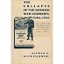 The Collapse of the German War Economy, 1944-1945: Allied Air Power and the German National Railway