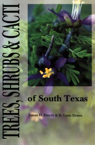 Trees, Shrubs & Cacti of South Texas